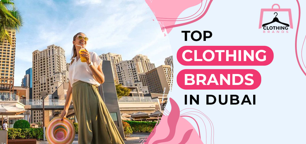 Top Clothing Brands in Dubai